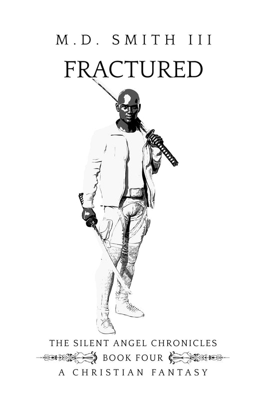 Fractured (Book Four: The Silent Angel Chronicles)