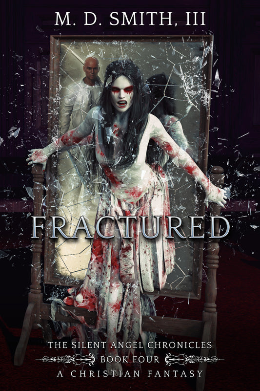Fractured (Book Four: The Silent Angel Chronicles)